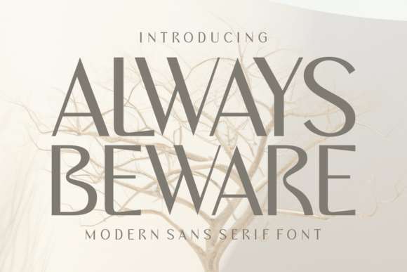 Always Beware: A Stylish Sans Serif Font for Modern Branding and Campaign Design