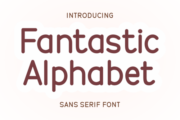 Fantastic Alphabet: A Friendly Sans Serif for Creative Projects