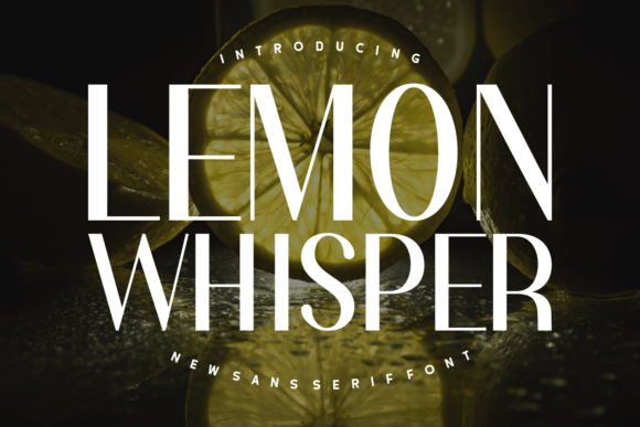 Lemon Whisper: A Stunning Sans Serif Font for Digital Design Projects